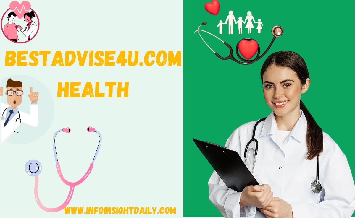 Bestadvise4u.com Health: Your Go-To Source for Expert Health Advice